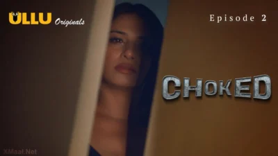 Choked Episode 2
