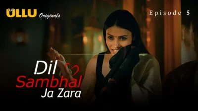 Dil Sambhal Ja Zara Episode 5