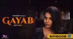 Gayab Episode 2